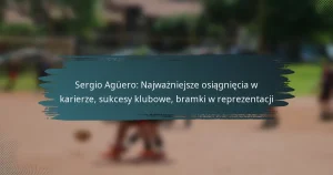 Sergio Agüero: Najważniejsze osiągnięcia w karierze, sukcesy klubowe, bramki w reprezentacji